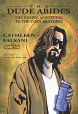 The Dude Abides: The Gospel According to the Coen Brothers